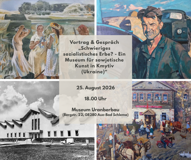 Vortrag und Gespräch „Schwieriges sozialistisches Erbe? - Ein Museum für sowjetische Kunst in Kmytiv (Ukraine)“